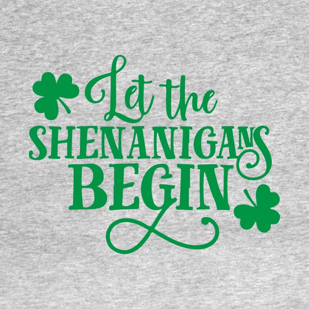 Let the shenanigans begin st patricks day by Everything Prints